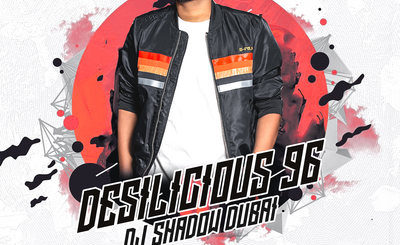 DESILICIOUS 96 - DJ SHADOW DUBAI
