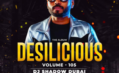 DESILICIOUS 105 - DJ SHADOW DUBAI