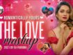 Romantically Yours The Love Mashup | DJ Paroma | Love Songs 2021